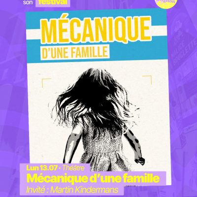 RAJE fait son festival - « Mécanique d’une famille » - 13.07.2026